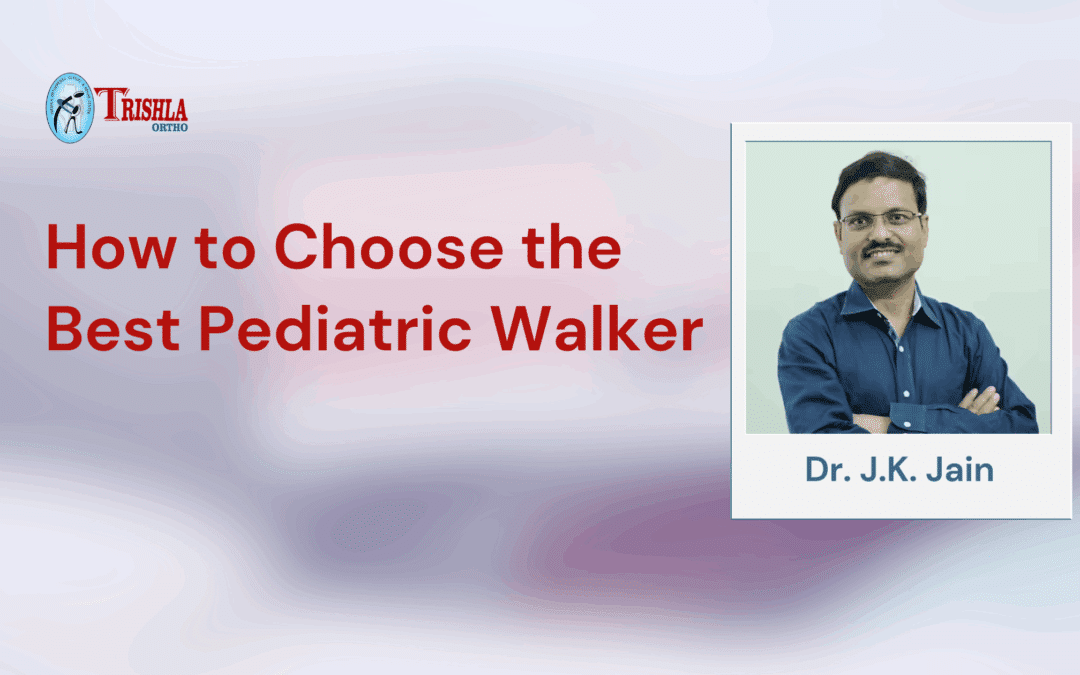 How to Choose the Best Pediatric Walker