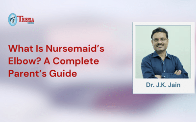 What is Nursemaid’s Elbow – A Complete Parent’s Guide