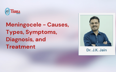 Meningocele – Causes, Types, Symptoms, Diagnosis, and Treatment
