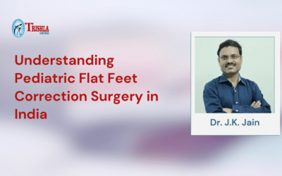 Understanding Pediatric Flat Feet Correction Surgery in India